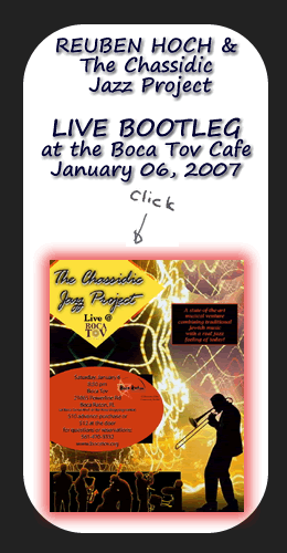Click to Listen to The Chassidic Jazz Project Recorded Live at the Boca Tov Grove Shul in 2007